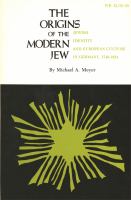 The origins of the modern Jew : Jewish identity and European culture in Germany, 1749-1824.