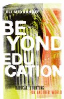 Beyond education : radical studying for another world /