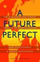 A future perfect : the challenge and hidden promise of globalization /