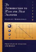 An introduction to mass and heat transfer : principles of analysis and design /