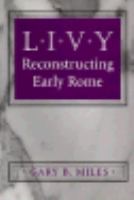 Livy : reconstructing early Rome /