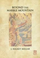 Beyond the marble mountain : tales of early Golden Bay, Motueka and Nelson /