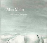Alan Miller : New Zealand photographs /