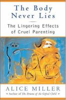 The body never lies : the lingering effects of cruel parenting /