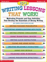 50 writing lessons that work! : motivating prompts and easy activities that develop the essentials of strong writing /