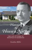 Planning to house a nation : the life and work of Reginald B. Hammond /