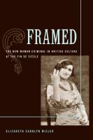 Framed The New Woman Criminal in British Culture at the Fin de Siecle /