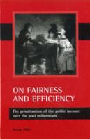 On fairness and efficiency : the privatisation of the public income over the past millennium /