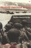 Nothing less than victory : the oral history of D-Day /
