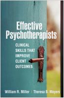 Effective psychotherapists : clinical skills that improve client outcomes /