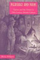 Pleasures and pains : opium and the Orient in nineteenth-century British culture /