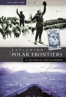 Exploring polar frontiers : a historical encyclopedia /