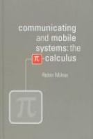 Communicating and mobile systems : the [pi]-calculus /