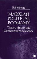 Marxian political economy : theory, history and contemporary relevance /