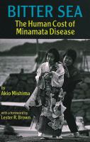Bitter sea : the human cost of Minamata disease /
