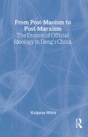 From post-Maoism to post-Marxism : the erosion of official ideology in Deng's China /