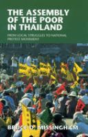 The Assembly of the Poor in Thailand : from local struggles to national protest movement /