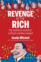 Revenge of the rich : the neoliberal revolution in Britain and New Zealand /
