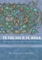 Te tau ihu o te Waka = A history of Māori of Nelson and Marlborough /