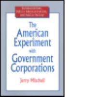 The American experiment with government corporations /