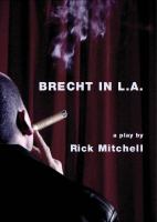 Brecht in L.A. a play /