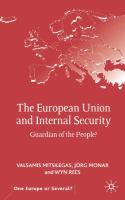 The European Union and internal security : guardian of the people? /