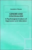 Gender and colonialism : a psychological analysis of oppression and liberation /