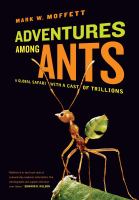 Adventures among ants : a global safari with a cast of trillions /