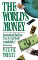 The world's money : international banking, from Bretton Woods to the brink of insolvency /