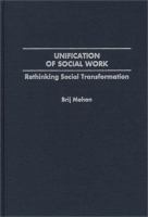 Unification of social work : rethinking social transformation /