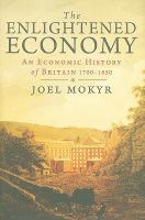 The enlightened economy : an economic history of Britain, 1700-1850 /