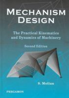Mechanism design : the kinematics and dynamics of machinery /