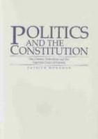 Politics and the constitution : the charter, federalism, and the Supreme Court of Canada /