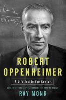Robert Oppenheimer : a life inside the center /