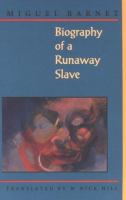Biography of a runaway slave /