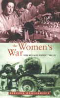 The women's war : New Zealand women 1939-45 /