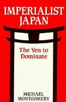Imperialist Japan : the yen to dominate /