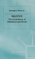 Injustice : the social bases of obedience and revolt /