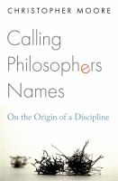 Calling philosophers names : on the origin of a discipline /