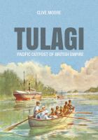 Tulagi : Pacific outpost of British empire /