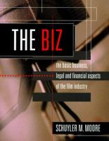 The biz : the basic business, legal and financial aspects of the film industry /