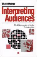 Interpreting audiences : the ethnography of media consumption /