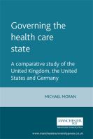Governing the health care state : a comparative study of the United Kingdom, the United States, and Germany /
