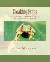 Croaking frogs : a guide to Sanskrit metrics and figures of speech /