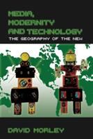 Media, modernity and technology : the geography of the new /