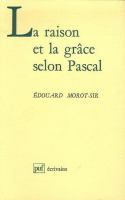 La Raison et la grâce selon Pascal /