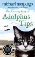The amazing story of Adolphus Tips /