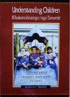 Understanding children = Whakamohiotanga i nga tamariki /