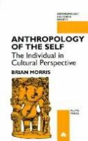 Anthropology of the self : the individual in cultural perspective /