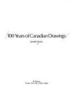 100 years of Canadian drawings /
